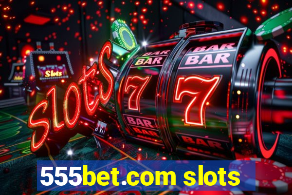 555bet.com slots